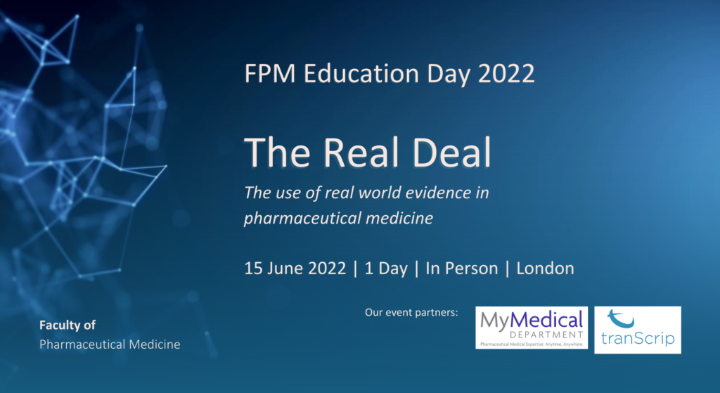 Education Day 2022. The Real Deal: the use of real world data in pharmaceutical medicine