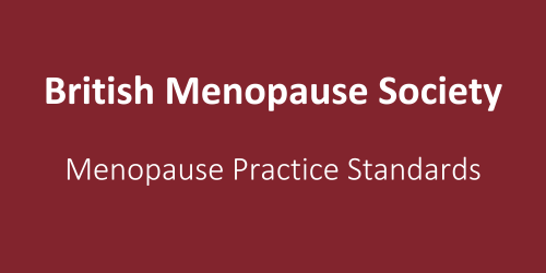 British Menopause Society Menopause Practice Standards