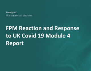FPM Reaction and Response to UK Covid 19 Module 4 Report