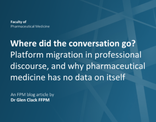 Blog: Where did the conversation go? Platform migration in professional discourse, and why pharmaceutical medicine has no data on itself