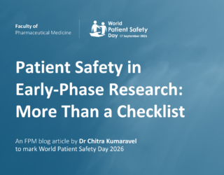Blog for World Patient Safety Day 2026: Patient Safety in Early-Phase Research: More Than a Checklist